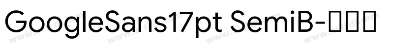 GoogleSans17pt SemiB字体转换